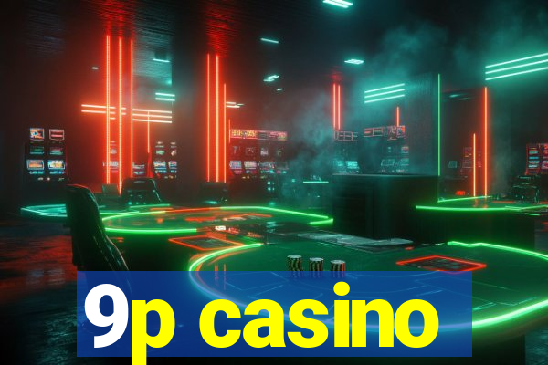 9p casino